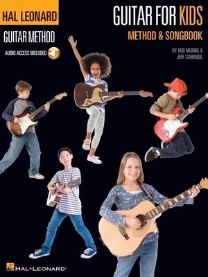Guitar for Kids Method & Songbook: Method & Songbook - Morris, Bob, and Schroedl, Jeff