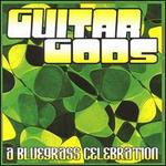 Guitar Gods: A Bluegrass Celebration