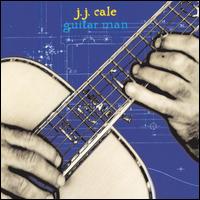 Guitar Man - J.J. Cale