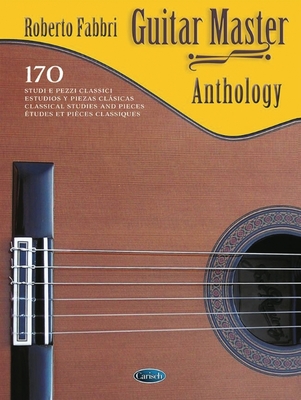 Guitar Master Anthology: 170 Classical Studies and Pieces - Fabbri, Roberto (Composer)