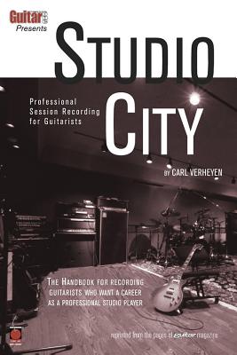 Guitar One Presents Studio City: Professional Session Recording for Guitarists - Verheyen, Carl (Composer)