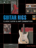 Guitar Rigs: Classic Guitar & Amp Combinations