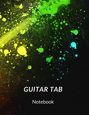 Guitar Tab Notebook: The perfect 8.5 x 11 blank electric splatter paint music sheets for writing music, teachers, students musicians or lessons. - Magicsd Designs Journals