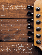 Guitar Tablature Book: Blank Guitar Tab Notebook Manuscript Music Pages with Tab Lines and Chord Boxes