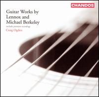 Guitar Works by Lennox and Michael Berkeley - Craig Ogden (guitar)
