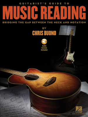 Guitarist's Guide to Music Reading: Bridging the Gap Between the Neck and Notation (Bk/Online Audio) - Buono, Chris