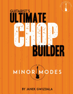 Guitarist's Ultimate Chop Builder: Minor Modes