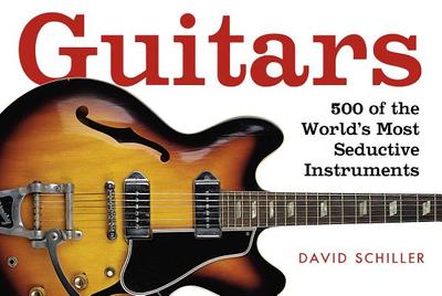 Guitars: A Celebration of Pure Mojo - Schiller, David