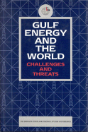 Gulf Energy and the World: Challenges and Threats