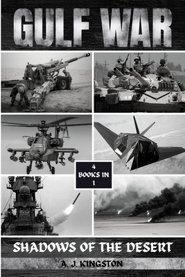 Gulf War: Shadows Of The Desert - Kingston, A J