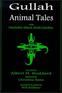 Gullah Animal Tales: From Daufuskie Island - Stoddard, Albert H, and Killhour, Will (Editor)