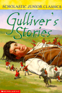 Gulliver's Stories - Swift, Jonathan, and Dolch, Edward W (Retold by), and Dolch, Marguerite P (Retold by)