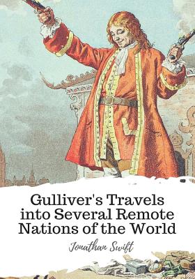 Gulliver's Travels into Several Remote Nations of the World - Swift, Jonathan