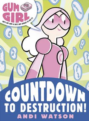 Gum Girl 3: Countdown to Destruction! - Watson, Andi