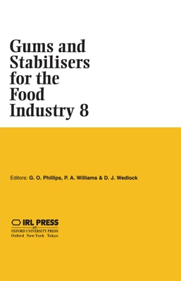 Gums and Stabilisers for the Food Industry - Phillips, Glyn O (Editor), and Williams, P A (Editor), and Wedlock, David J (Editor)