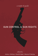 Gun Control and Gun Rights: A Reader and Guide