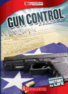 Gun Control (Cornerstones of Freedom: Third Series) (Library Edition)