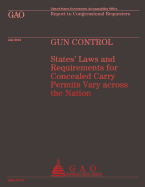 Gun Control: States' Laws and Requirements for Concealed Carry Permits Vary Across the Nation