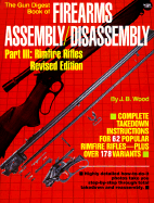 Gun Digest Book of Firearms Assembly/Disassembly Part III: Rimfire Rifles - Wood, J B