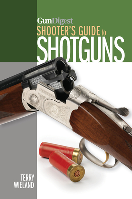 Gun Digest Shooter's Guide to Shotguns - Wieland, Terry