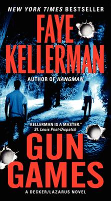 Gun Games: A Decker/Lazarus Novel - Kellerman, Faye