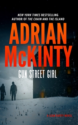 Gun Street Girl: A Detective Sean Duffy Novel - McKinty, Adrian