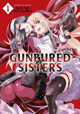Gunbured  Sisters Vol. 1 - Mitogawa, Wataru