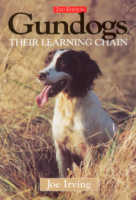 Gundogs: Their Learning Chain - Irving, Joe