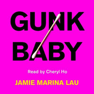 Gunk Baby: 'Original and Unforgettable' (Cosmopolitan)