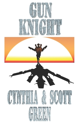 GunKnight - Green, Cynthia, and Green, Scott