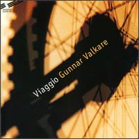 Gunnar Valkare: Viaggio - Bengt Rosengren (oboe); Geir Draugsvoll (accordion); Jorgen Pettersson (sax); Swedish Recorder Quartet