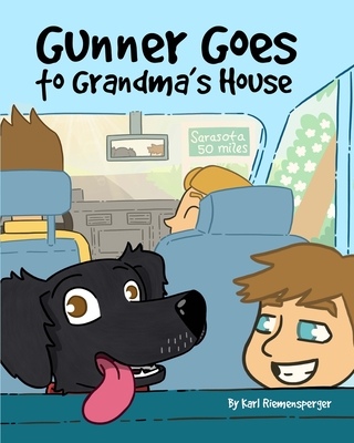 Gunner Goes to Grandma's House - Riemensperger, Karl