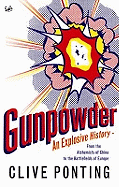 Gunpowder: An Explosive History - From the Alchemists of China to the Battlefields of Europe