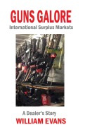 Guns Galore: International Surplus Markets - A Dealer's Story