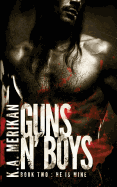 Guns N' Boys: He Is Mine (Book 2) (Gay Dark Romance Mafia Thriller)