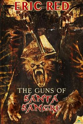 Guns of Santa Sangre - Red, Eric