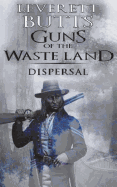 Guns of the Waste Land: Dispersal