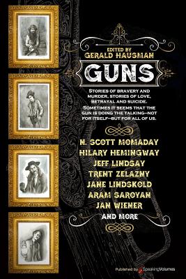 Guns - Momaday, N Scott, and Zelazny, Trent, and Hemingway, Hilary