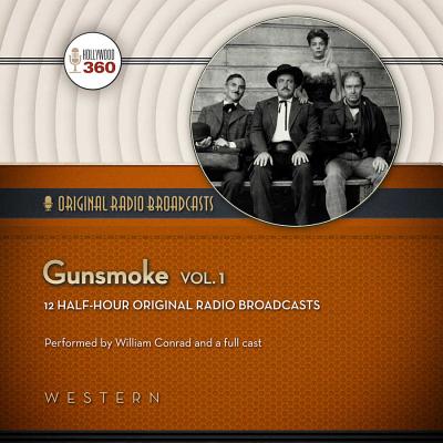 Gunsmoke, Vol. 1 - Hollywood 360, and CBS Radio, and Conrad, William (Read by)