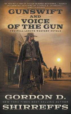 Gunswift and Voice of the Gun: Two Full Length Western Novels - Shirreffs, Gordon D