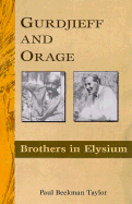 Gurdjieff and Orage: Brothers in Elysium