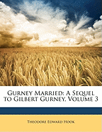 Gurney Married: A Sequel to Gilbert Gurney, Volume 3