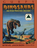 Gurps Dinosaurs and Other Prehistoric Creatures - Dedman, Stephen