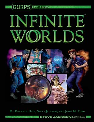 Gurps Infinite Worlds - Hite, Kenneth, and Jackson, Steve, and Ford, John M