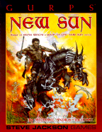 Gurps New Sun: Based on Gene Wolfe's Book of the New Sun Series - Andre-Driussi, Michael, and Seabolt, Gene (Editor)