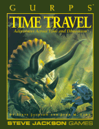 GURPS Time Travel - Jackson, Steve, and Blankenship, Loyd (Editor), and Ford, John M