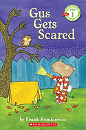 Gus Gets Scared: Scholastic Reader Pre-Level 1