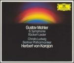 Gustav Mahler: 6 Symphonie; Rckert-Lieder