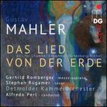 Gustav Mahler: Das Lied von der Erde - Gerhild Romberger (mezzo-soprano); Stephan Rgamer (tenor); Detmolder Chamber Orchestra; Alfredo Perl (conductor)