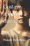 Gustave apprend  dire non